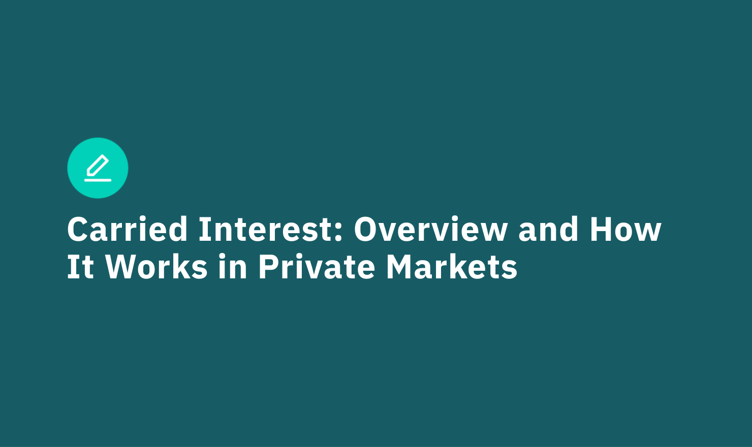 Carried Interest Overview and How It Works in Private Mar...