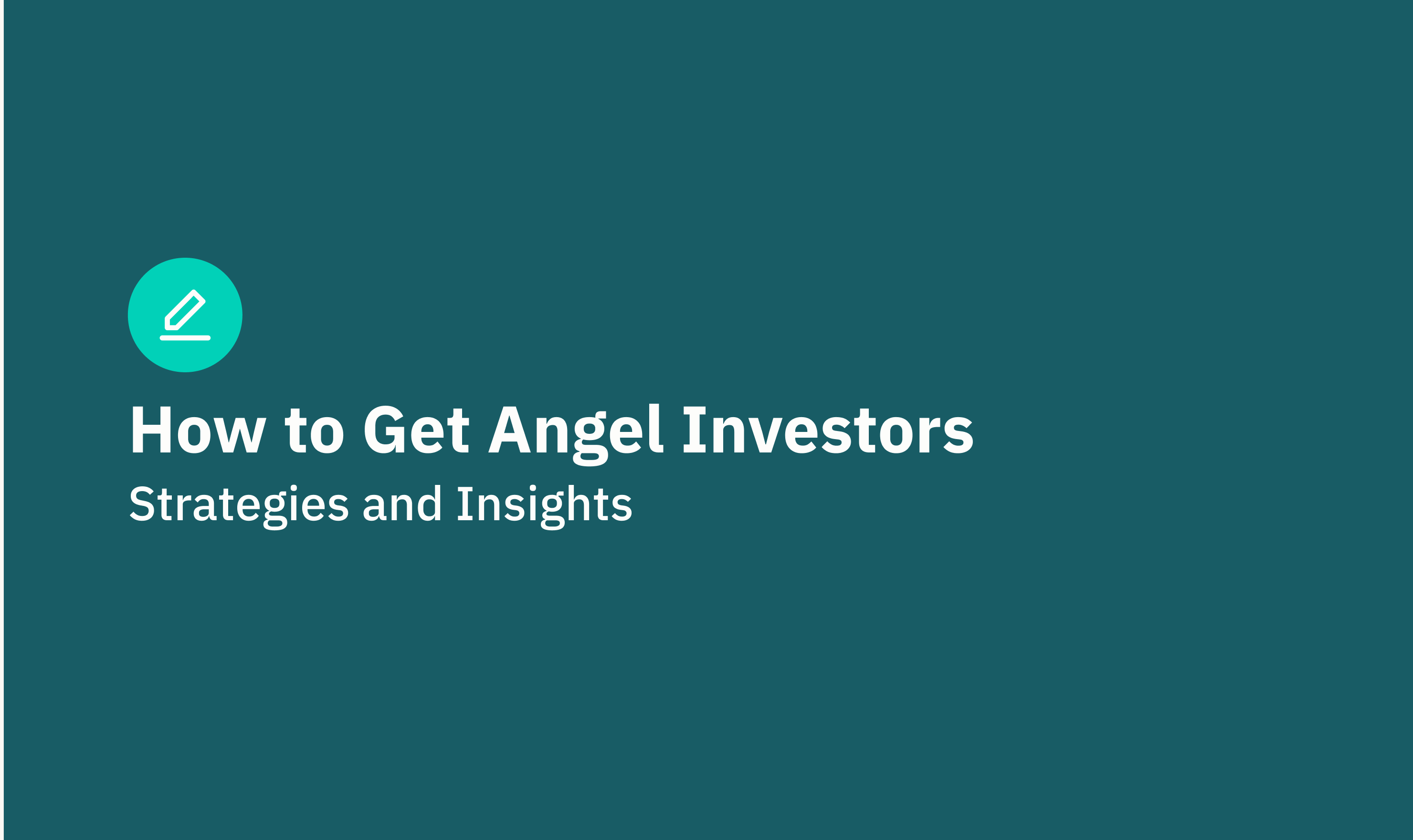 How to Get Angel Investors Strategies and Insights 2025